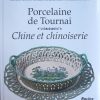 Porcelaine De Tournai : Chine Et Chinoiserie